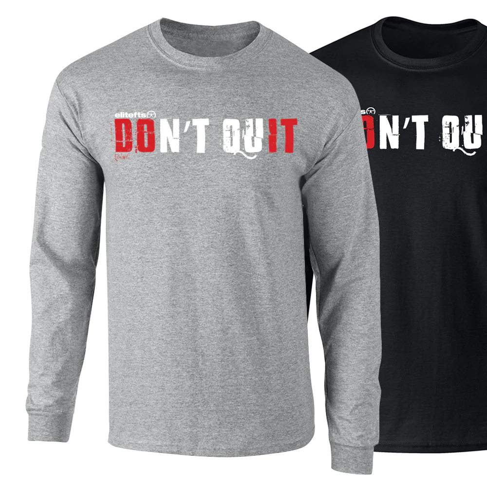 elitefts Don't Quit Long Sleeve T-Shirt